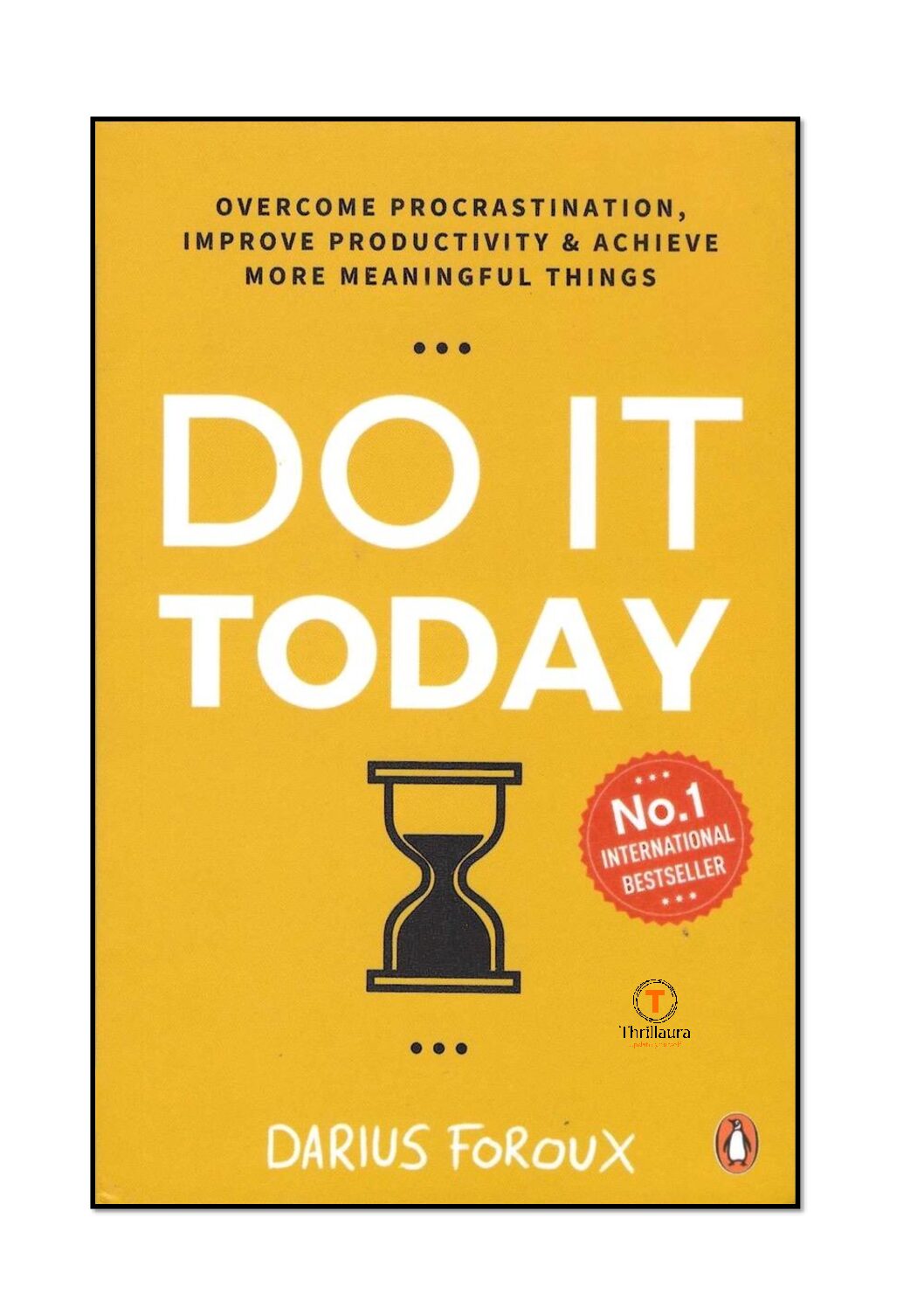 DO IT TODAY Author: Darius Foroux