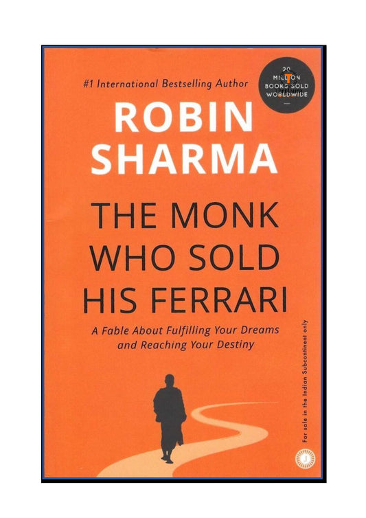 The Monk Who Sold His Ferrari Author: Robin Sharma