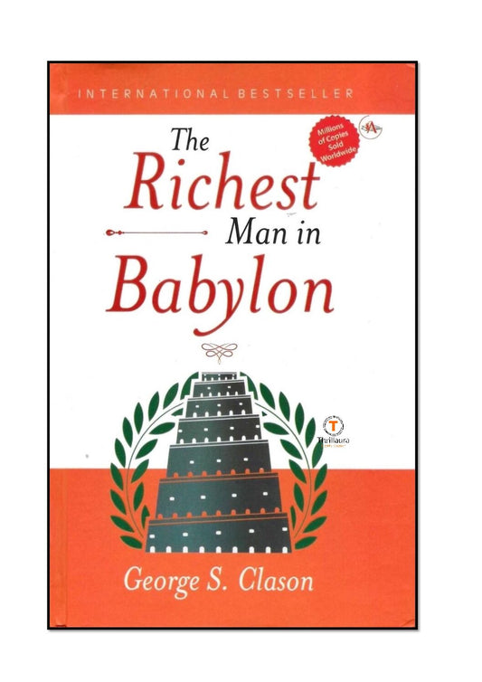 The Richest Man In Babylon Author: George S. Clason